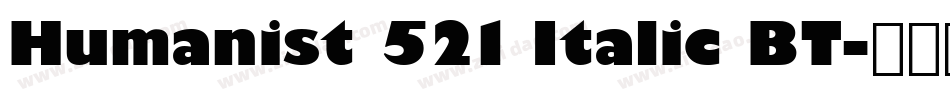 Humanist 521 Italic BT字体转换